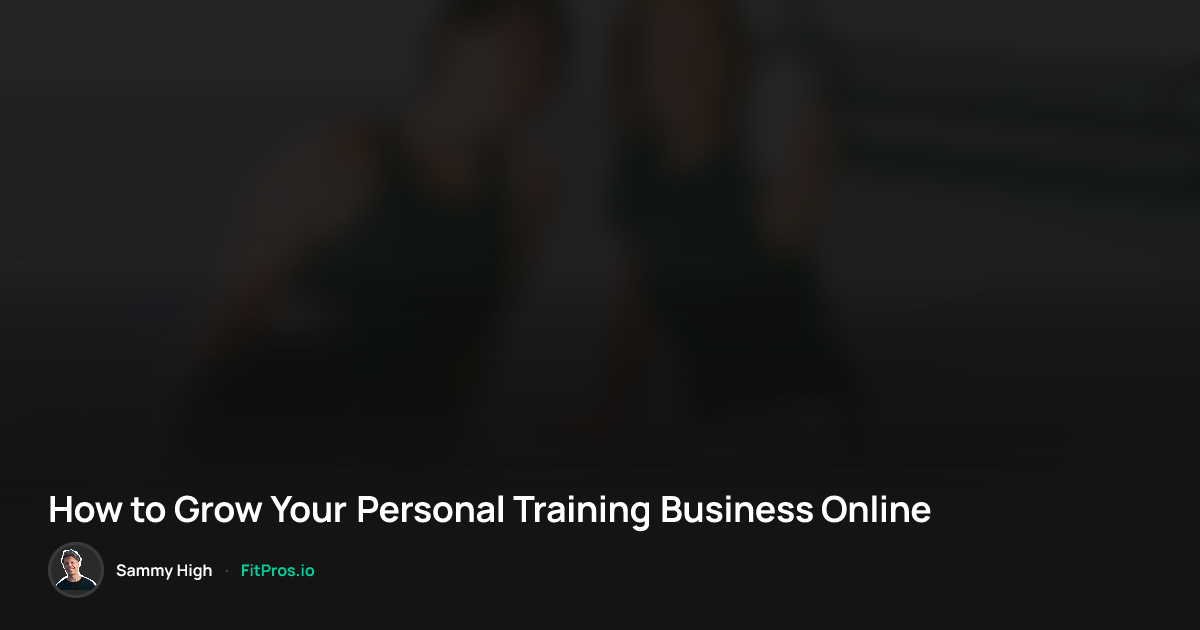 How to Grow Your Personal Training Business Online
